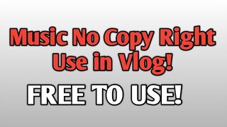 Free Music To Use in Vlog! No Copyright Music