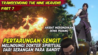 PERTARUNGAN SENGIT MELINDUNG DOKTER SPIRITUAL | TRANSCENDING THE NINE HEAVEN | PART 7