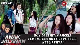 BOY DI GENITIN ANGEL! TEMEN-TEMENNYA REVA KESEL NGELIATNYA! - ANAK JALANAN EPS 47