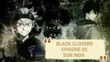 BLACK CLOVERS 02 ( SUBTITLE INDONESIA)