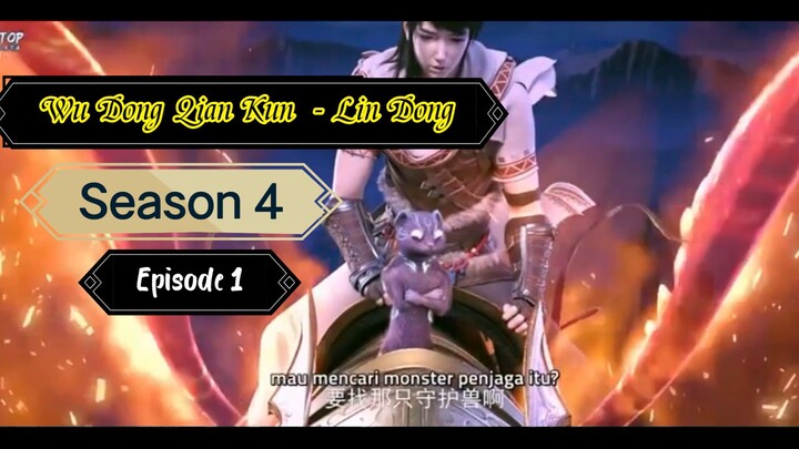 Wu Dong Qian Kun Season 4 Episode 01 Sub Indo - Lindong Mewarisi Kekuatan Tertinggi