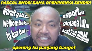 KOK PASCOL KESEL SAMA OPENINGNYA SENDIRI SI !!! KENAPA YAA GES KIRA KIRA ?!!