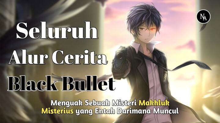 Seluruh Alur Cerita BLACK BULLET! [END]