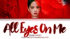 JISOO All Eyes On Me Lyrics (Color Coded Lyrics)