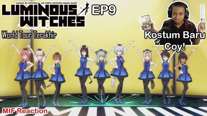 [ID Blind Reaction] Luminous Witches EP9 - World Tour Terakhir