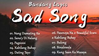 Bandang Lapis OPM Sad Song || Top 10 best song  2021🎶 🎧