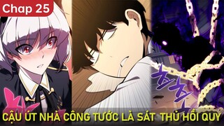 CẬU ÚT NHÀ CÔNG TƯỚC LÀ SÁT THỦ HỒI QUY CHAP 25 | Thất Nghiệp Studio Review Truyện Hay