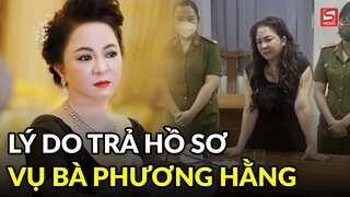 Vì sao VKSND TP HCM vừa trả hồ sơ vụ bà Nguyễn Phương Hằng?