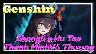 Zhongli x Hu Tao Thanh Minh Vũ Thượng