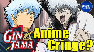 Gintama Anime Cringe?