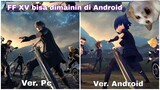 Main Game Final Fantasy XV versi Mobile