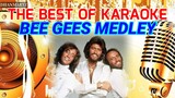 The Best of KARAOKE || BEE GEES MEDLEY