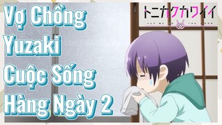 Vợ Chồng Yuzaki Cuộc Sống Hàng Ngày 2