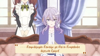 ----Kanpekisugite Kawaige ga Nai to Konyakuhakisareta Episode 6 ENGLISH SUBBED----