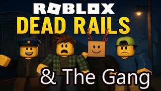 เอาชีวิตรอดบนขบวนรถไฟนรก! Dead Rails กับเพื่อนสุดป่วน | Roblox สุดระทึก!