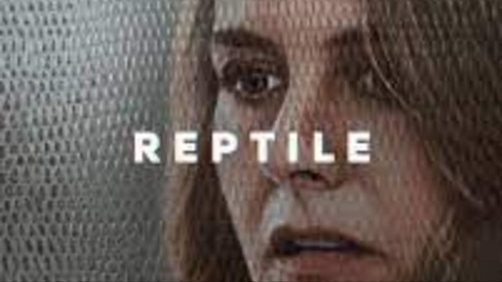 Reptile_ WATCH FULL MOVIE: LINK IN DESCRIPTION