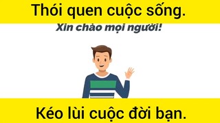 Thói quen cuộc sống kéo lùi cuộc đời bạn