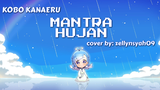 [COVER] Mantra hujan | Kobo Kanaeru (Cover by Zellynsyah09)