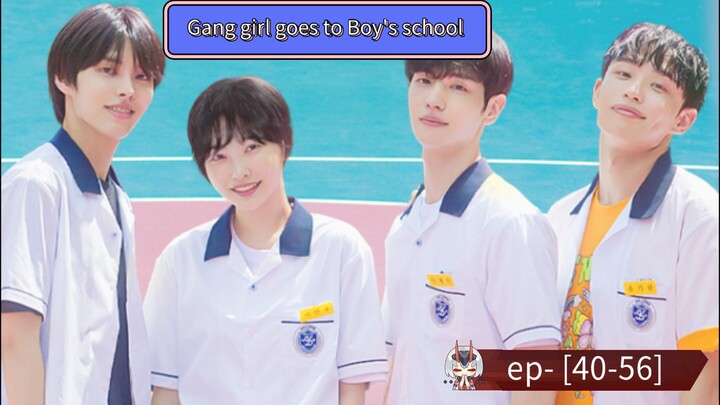 ❤️🇰🇷💖Gang girl goes to Boy's High School end episodes [40-56] 🇰🇷💖