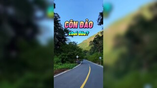 Côn Đảo chơi đâu!?