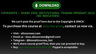 [Alllcoursess.com} - CompassFX - Sharp Edge Institutional Trading Program 2022 (No indicators)