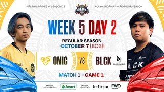 MPL PH S12 - W5D2 - ONIC vs - BLCK GAME 1