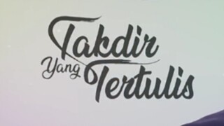 Takdir yang tertulis episode 15 (Akhir)