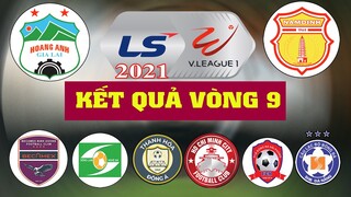 KẾT QUẢ BÓNG ĐÁ VÒNG 9 GIẢI VĐQG VIỆT NAM V-LEAGUE 2021
