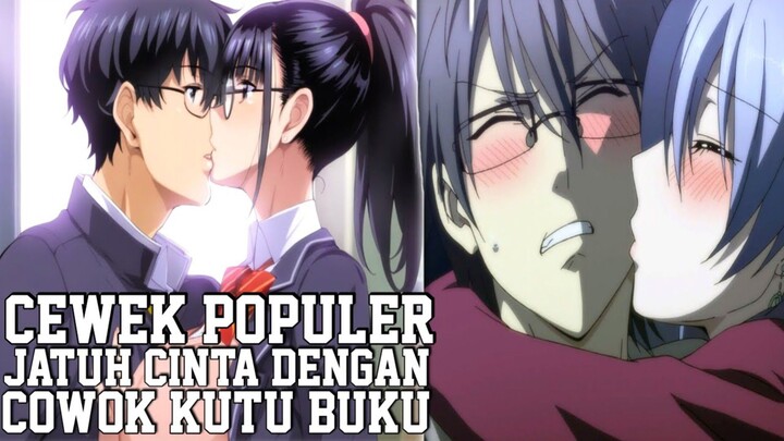 Top 10 Anime Romance Dimana Cewek Populer Jatuh Cinta Dengan Cowok Kutu Buku