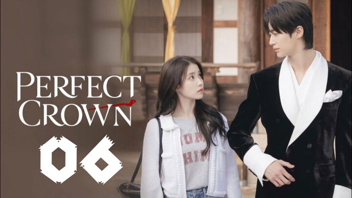 Perfect Crown | Episode 6 - ENG SUB