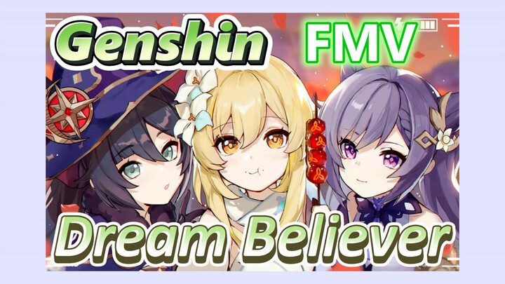 [Genshin, FMV] Cut "Dream Believer"