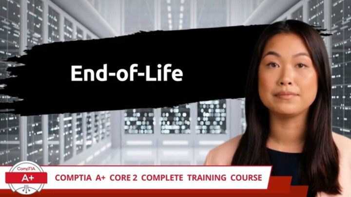 CompTIA A+ Core 2 (220-1102) | End-of-Life | Exam Objective 1.8 | Course Training Video