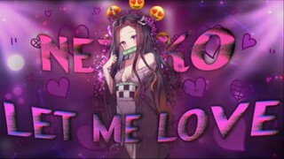 Nezuko - _  let me love you  [EDIT_ AMV by KNX Editz]