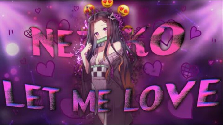 Nezuko - _  let me love you  [EDIT_ AMV by KNX Editz]