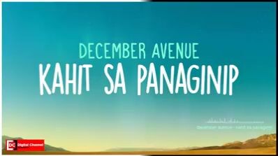 Kahit Sa Panaginip by; December Avenue(Sad moments)