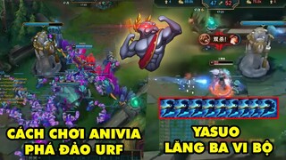 TOP khoảnh khắc điên rồ nhất URF 2021: Các chơi Anivia phá đảo, Tuyệt kỹ Yasuo lăng ba vi bộ