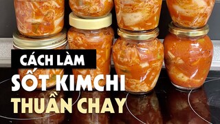 CÁCH LÀM SỐT KIMCHI THUẦN CHAY