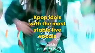 kpop idols with the most stable Live vocals