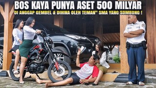 BOS KAYA PUNYA ASET 500 MILYAR DIKIRA GEMBEL & DIHINA OLEH TEMAN" SEKOLAH ! 100% BIKIN BAPER