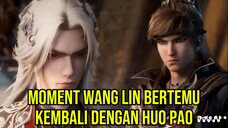 MOMENT WANG LIN BERTEMU KEMBALI DENGAN HUO PAO