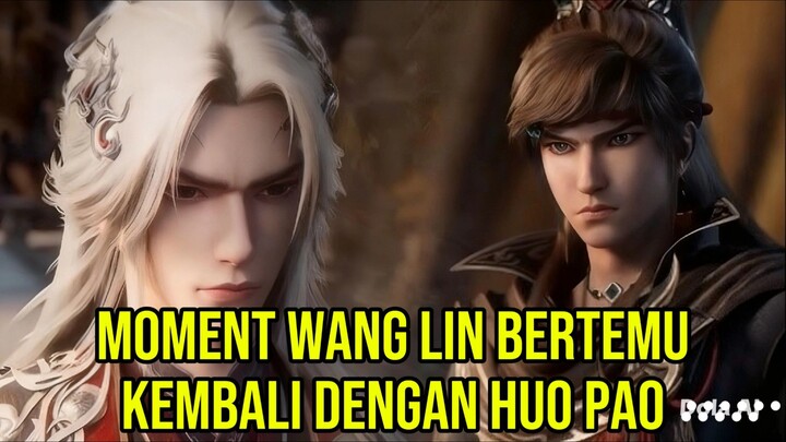 MOMENT WANG LIN BERTEMU KEMBALI DENGAN HUO PAO