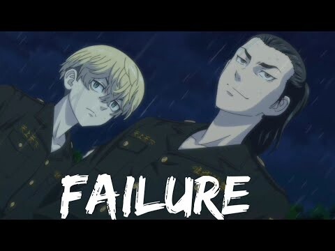 Tokyo Revengers 「AMV」- Failure