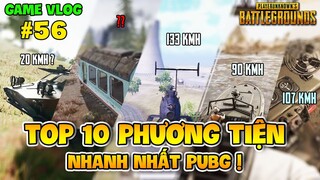 GVlog 56 | TOP 10 PHƯƠNG TIỆN CHẠY BO NHANH NHẤT PUBG !