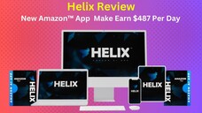 Helix Review - New Amazon™ App  Make Earn $487 Per Day