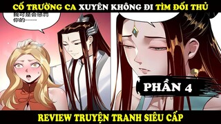 Cố Trường Ca Xuyên Không Đi Tìm Đối Thủ P4 | Tập 7+8 | Review Truyện Tranh Siêu Cấp