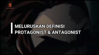 SELAMA INI KALIAN SALAH TENTANG PROTAGONIST & ANTAGONIST!