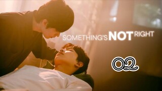 SOMETHING'S NOT RIGHT | EP 2 | ENG SUB