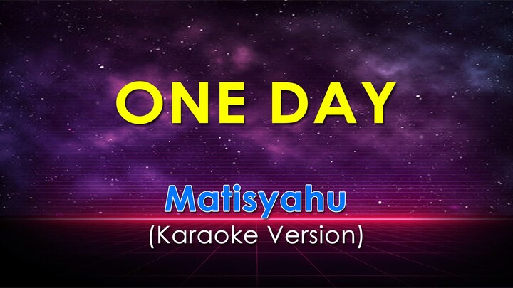 ONE DAY - Matisyahu (KARAOKE VERSION)