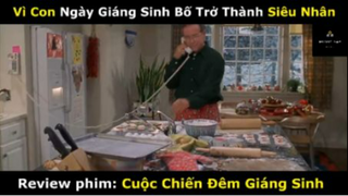 REVIEW PHIM :Cuộc chiến đêm giáng sinh (p4) #rvphimgiadinh