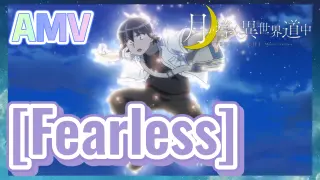[Fearless] AMV